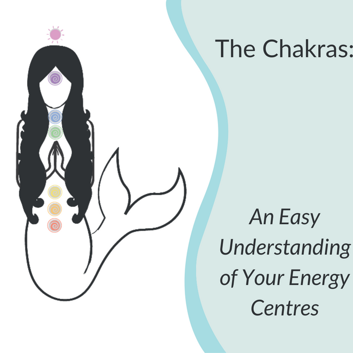 The Chakra System: An Easy Understanding of Your Energy Centres Within